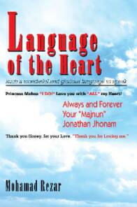Language of the Heart: such a wonderful and glorious language to speak   by Mohamad Rezar   published by iUniverse